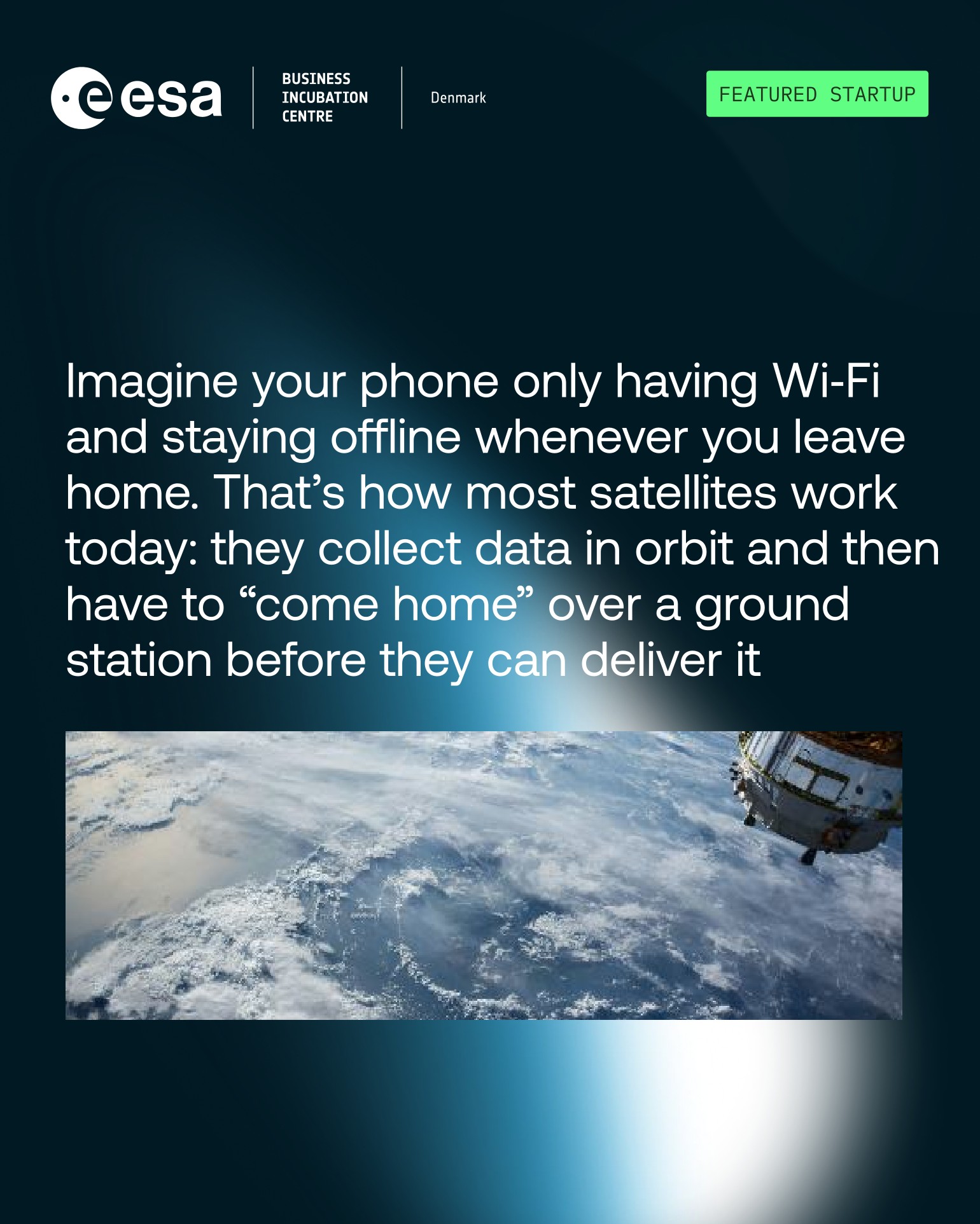 ESA BIC Denmark slide: satellites currently collect data in orbit and wait to pass a ground station to deliver it, like a phone with only home Wi-Fi. Earth photographed from orbit below.